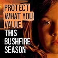 Protect What You Value This Bushfire Season - DL Flyer