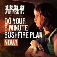 Do your 5 MINUTE Bushfire Plan Now